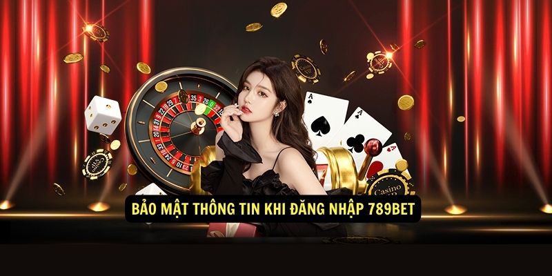 Bảo mật thông tin khi đăng nhập 789bet