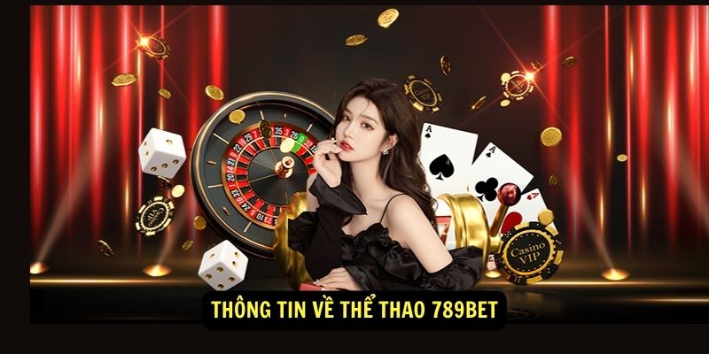 Thông tin về Thể Thao 789BET