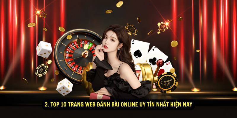 2. Top 10 trang web đánh bài online uy tín nhất hiện nay