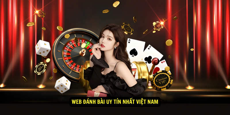 Web Danh Bai Uy Tin Nhat Viet Nam