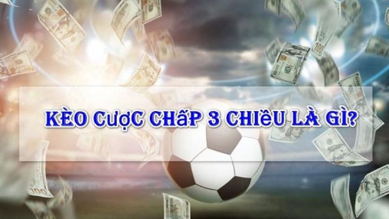 Cách đọc và hiểu kèo 3 cửa